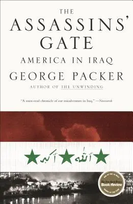 Das Tor der Meuchelmörder: Amerika im Irak - The Assassins' Gate: America in Iraq