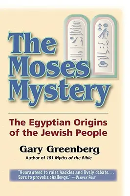 Das Mysterium Moses: Die ägyptischen Ursprünge des jüdischen Volkes - The Moses Mystery: The Egyptian Origins of the Jewish People