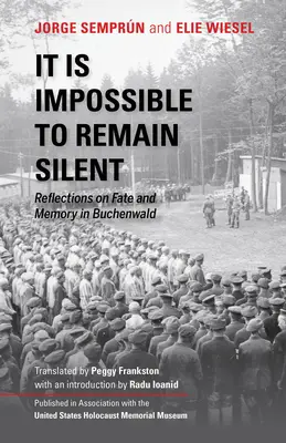 Es ist unmöglich, zu schweigen: Überlegungen zu Schicksal und Erinnerung in Buchenwald - It Is Impossible to Remain Silent: Reflections on Fate and Memory in Buchenwald