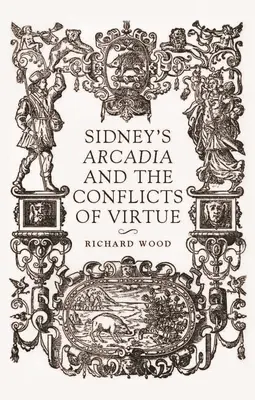Sidneys Arkadien und die Tugendkonflikte - Sidney's Arcadia and the Conflicts of Virtue