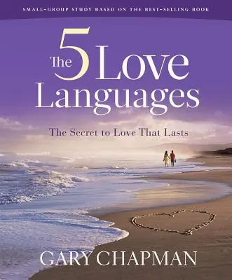 Die fünf Sprachen der Liebe - Überarbeitetes Bibelstudienbuch: Das Geheimnis einer dauerhaften Liebe - The Five Love Languages - Bible Study Book Revised: The Secret to Love That Lasts