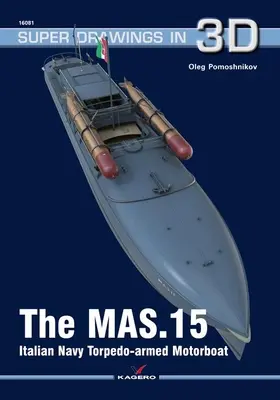 Das torpedobewehrte Motorboot Mas.15 der italienischen Marine - The Mas.15 Italian Navy Torpedo-Armed Motorboat