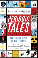 Periodic Tales - Das kuriose Leben der Elemente - Periodic Tales - The Curious Lives of the Elements