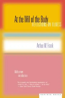 Der Wille des Körpers: Reflexionen über Krankheit - At the Will of the Body: Reflections on Illness