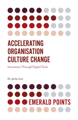 Den Wandel der Unternehmenskultur beschleunigen: Innovation durch digitale Werkzeuge - Accelerating Organisation Culture Change: Innovation Through Digital Tools