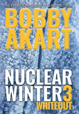 Nuklearer Winter: Whiteout: Postapokalyptischer Überlebensthriller - Nuclear Winter Whiteout: Post Apocalyptic Survival Thriller