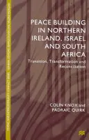 Friedensaufbau in Nordirland, Israel und Südafrika: Übergang, Transformation und Versöhnung - Peace Building in Northern Ireland, Israel and South Africa: Transition, Transformation and Reconciliation