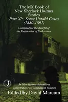 Das MX-Buch mit neuen Sherlock-Holmes-Geschichten - Teil XI: Einige unerzählte Fälle (1880-1891) - The MX Book of New Sherlock Holmes Stories - Part XI: Some Untold Cases (1880-1891)