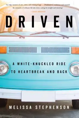 Getrieben: Ein rasanter Ritt ins Herz und zurück - Driven: A White-Knuckled Ride to Heartbreak and Back