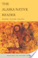 Der Alaska Native Reader: Geschichte, Kultur, Politik - The Alaska Native Reader: History, Culture, Politics