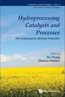 Hydroprocessing-Katalysatoren und -Prozesse: Die Herausforderungen für die Biokraftstoffproduktion - Hydroprocessing Catalysts and Processes: The Challenges for Biofuels Production