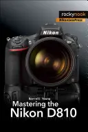 Beherrschung der Nikon D810 - Mastering the Nikon D810