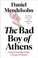 Bad Boy of Athens - Klassiker von den Griechen bis Game of Thrones - Bad Boy of Athens - Classics from the Greeks to Game of Thrones