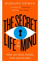 Das geheime Leben des Geistes - Wie unser Gehirn denkt, fühlt und entscheidet - Secret Life of the Mind - How Our Brain Thinks, Feels and Decides