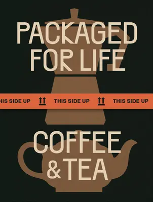 Verpackt fürs Leben: Kaffee & Tee - Packaged for Life: Coffee & Tea