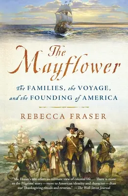 Die Mayflower: Die Familien, die Reise und die Gründung von Amerika - The Mayflower: The Families, the Voyage, and the Founding of America