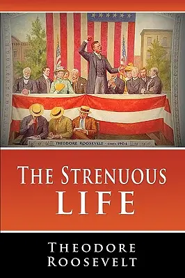 Das anstrengende Leben - The Strenuous Life