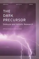 Der dunkle Vorläufer: Deleuze und die künstlerische Forschung - The Dark Precursor: Deleuze and Artistic Research