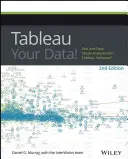 Tableau Your Data!: Schnelle und einfache visuelle Analyse mit Tableau Software - Tableau Your Data!: Fast and Easy Visual Analysis with Tableau Software