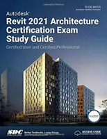 Autodesk Revit 2021 Architektur Zertifizierungsprüfung Studienhandbuch - Autodesk Revit 2021 Architecture Certification Exam Study Guide