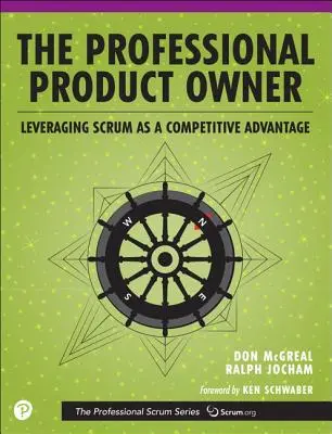 Der professionelle Product Owner: Nutzung von Scrum als Wettbewerbsvorteil - The Professional Product Owner: Leveraging Scrum as a Competitive Advantage