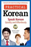 Praktisches Koreanisch: Schnell und mühelos Koreanisch sprechen (Überarbeitet mit Audioaufnahmen und Wörterbuch) - Practical Korean: Speak Korean Quickly and Effortlessly (Revised with Audio Recordings & Dictionary)