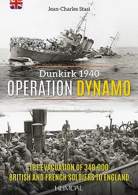 Operation Dynamo: Die Evakuierung von 340.000 britischen und französischen Soldaten nach England - Operation Dynamo: The Evacuation of 340,000british and French Soldiers to England