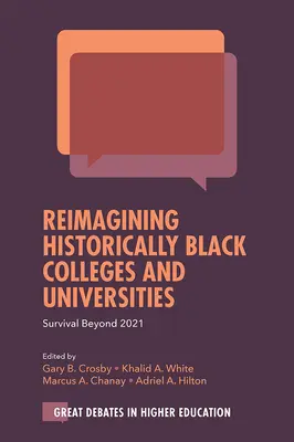 Reimagining Historically Black Colleges and Universities: Überleben nach 2021 - Reimagining Historically Black Colleges and Universities: Survival Beyond 2021