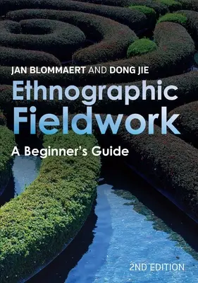 Ethnographische Feldforschung: A Beginner's Guide, Zweite Auflage - Ethnographic Fieldwork: A Beginner's Guide, Second Edition