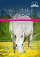 Naturheilkunde für Pferde: Hausmittel und natürliche Heilung - Natural Medicine for Horses: Home Remedies and Natural Healing