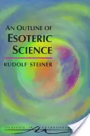 Ein Abriss der esoterischen Wissenschaft: (Cw 13) - An Outline of Esoteric Science: (cw 13)