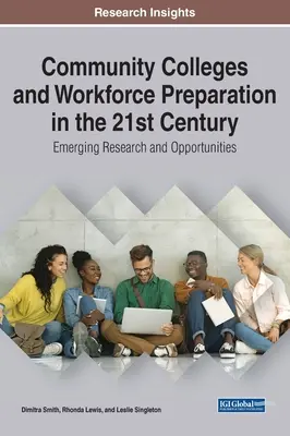 Community Colleges und Berufsvorbereitung im 21. Jahrhundert: Neue Forschung und Möglichkeiten - Community Colleges and Workforce Preparation in the 21st Century: Emerging Research and Opportunities