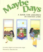 Vielleicht Tage: Ein Buch für Kinder in Pflegefamilien - Maybe Days: A Book for Children in Foster Care