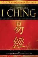 Das komplette I Ging - 10. Jubiläumsausgabe: Die endgültige Übersetzung des taoistischen Meisters Alfred Huang - The Complete I Ching -- 10th Anniversary Edition: The Definitive Translation by Taoist Master Alfred Huang