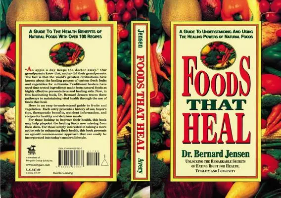 Lebensmittel, die heilen: Ein Leitfaden zum Verständnis und zur Nutzung der heilenden Kräfte natürlicher Lebensmittel - Foods That Heal: A Guide to Understanding and Using the Healing Powers of Natural Foods