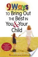 9 Wege, das Beste in Ihnen und Ihrem Kind hervorzubringen - 9 Ways to Bring Out the Best in You & Your Child