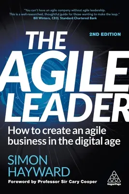 Die agile Führungskraft: Wie man im digitalen Zeitalter ein agiles Unternehmen aufbaut - The Agile Leader: How to Create an Agile Business in the Digital Age