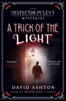 Ein Trick des Lichts: Ein Inspektor McLevy-Krimi 3 - A Trick of the Light: An Inspector McLevy Mystery 3