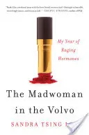 Die Verrückte im Volvo: Mein Jahr der rasenden Hormone - The Madwoman in the Volvo: My Year of Raging Hormones