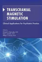 Transkranielle Magnetstimulation: Klinische Anwendungen für die psychiatrische Praxis - Transcranial Magnetic Stimulation: Clinical Applications for Psychiatric Practice