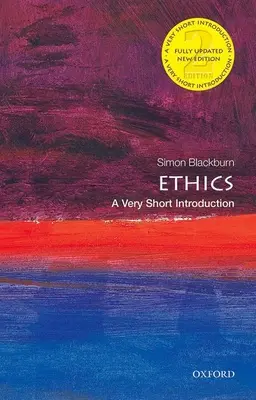 Ethik: Eine sehr kurze Einführung - Ethics: A Very Short Introduction
