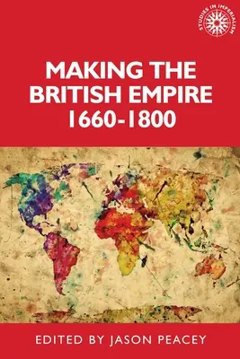 Die Entstehung des britischen Empire, 1660-1800 - Making the British Empire, 1660-1800