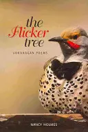 Der Flimmerbaum: Okanagan-Gedichte - The Flicker Tree: Okanagan Poems