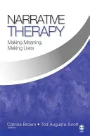 Narrative Therapie: Bedeutung schaffen, Leben gestalten - Narrative Therapy: Making Meaning, Making Lives