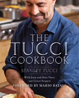 Tucci Kochbuch - Familie, Freunde und Essen - Tucci Cookbook - Family, Friends and Food