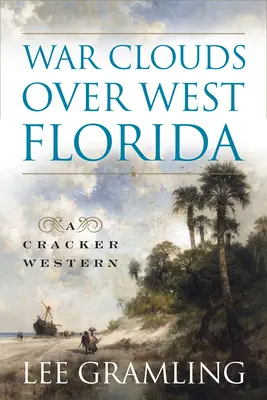 Kriegswolken über Westflorida - War Clouds Over West Florida