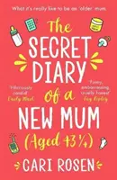 Das geheime Tagebuch einer frischgebackenen Mutter (43 1/4 Jahre) - The Secret Diary of a New Mum (aged 43 1/4)