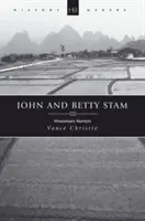 John und Betty Stam: Missionarische Märtyrer - John and Betty Stam: Missionary Martyrs