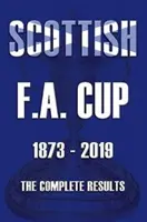 Schottischer F.A.Cup 1873-2019 - Die vollständigen Ergebnisse - Scottish F.A.Cup 1873-2019 - The Complete Results