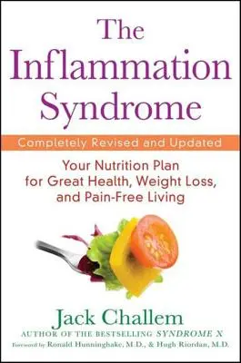 Das Entzündungssyndrom: Ihr Ernährungsplan für gute Gesundheit, Gewichtsabnahme und ein schmerzfreies Leben - The Inflammation Syndrome: Your Nutrition Plan for Great Health, Weight Loss, and Pain-Free Living